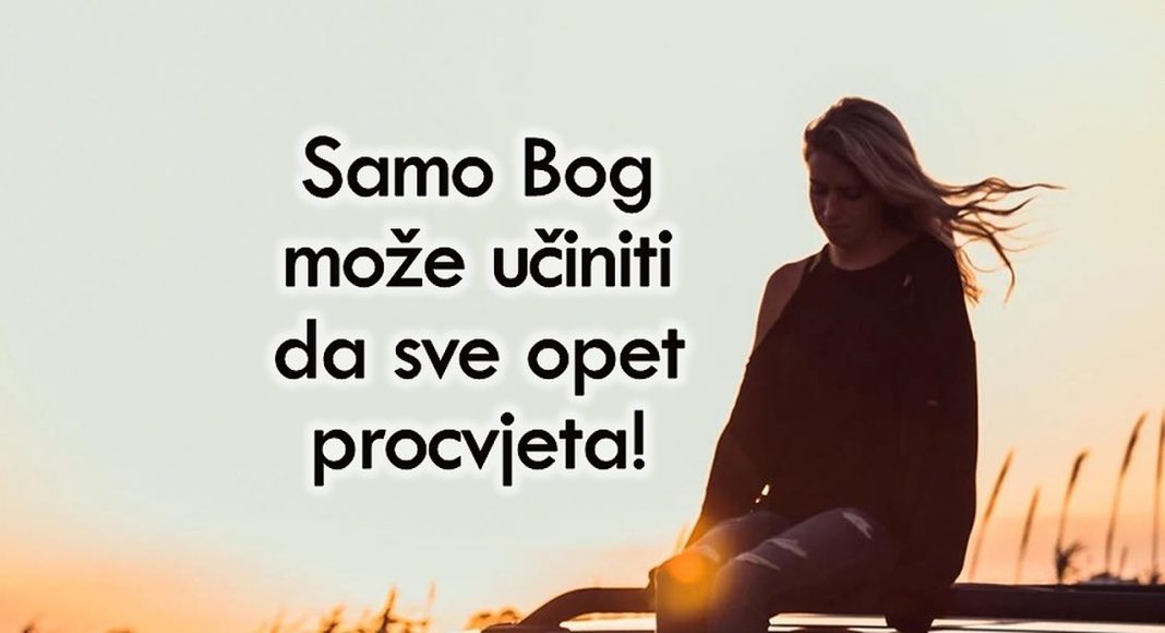 Bog može obnoviti sve slomljeno