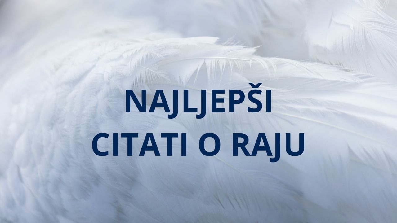 Citati O Raju 23 Prekrasne Izjave O Vjecnosti U Nebu