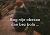 Bog nije obećao dan bez bola