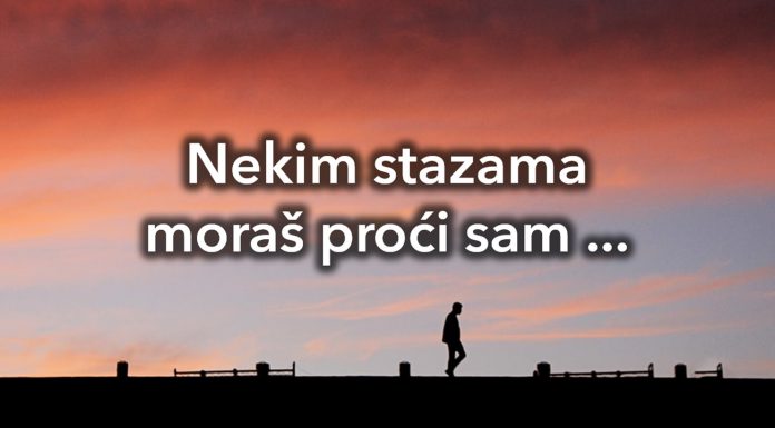 Nekim stazama moraš proći sam