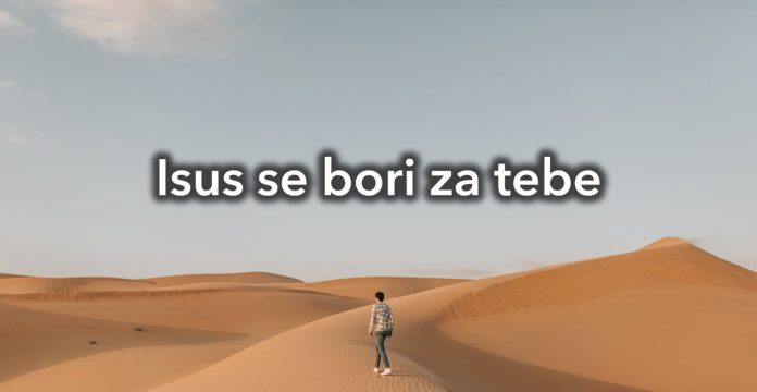 Isus se bori za tebe