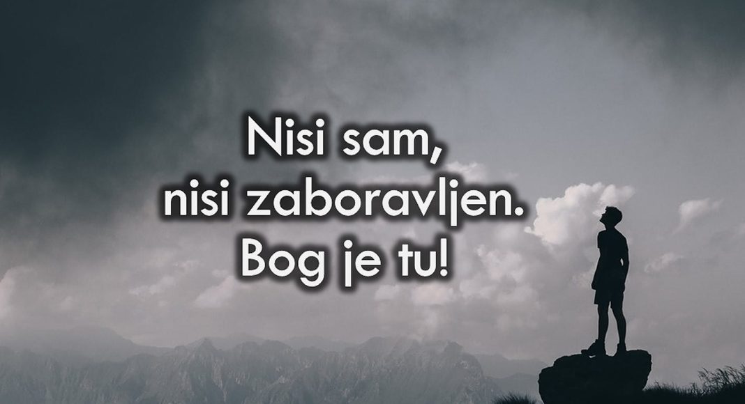 Bog vidi, čuje i izbavit će te!