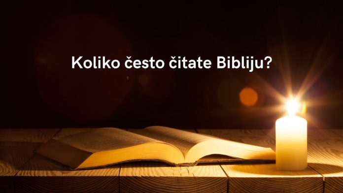 Koliko često čitate Bibliju